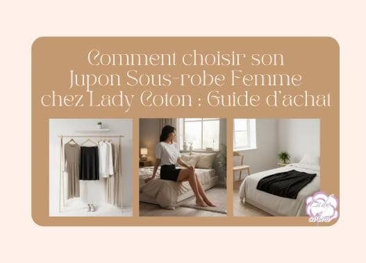 guide d'achat pour choisir un jupon sous-robe femme chez lady coton