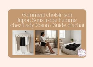 guide d'achat pour choisir un jupon sous-robe femme chez lady coton